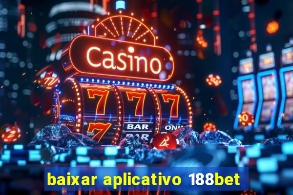 baixar aplicativo 188bet